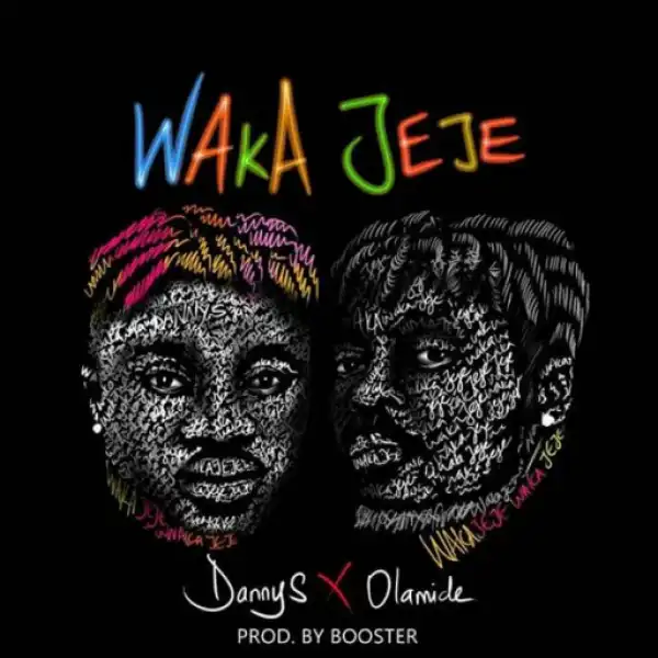 Danny S - Waka Jeje ft Olamide